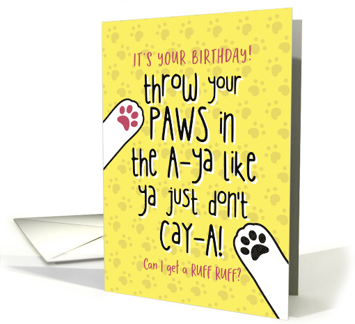 Happy Birthday From Dog, Throw your Paws in the A-ya! card (1598154)