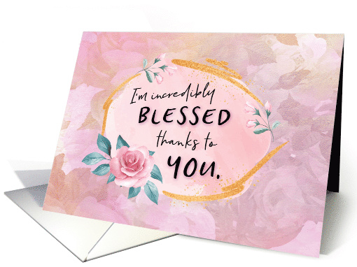 Thank You, I'm Incredibly Blessed Because of You card (1602894)
