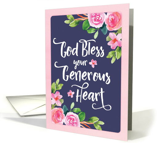 Thanks, God Bless your Generous Heart with Watercolor Flowers card