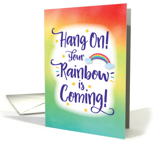 Encouragement, Hang On! Your Rainbow is Coming! card (1604320)