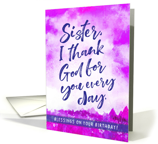 Happy Birthday, Sister, I Thank God for you Every Day card (1608222)