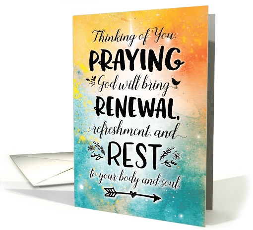 Get Well Soon, Praying God will Bring you Refreshment and Rest card