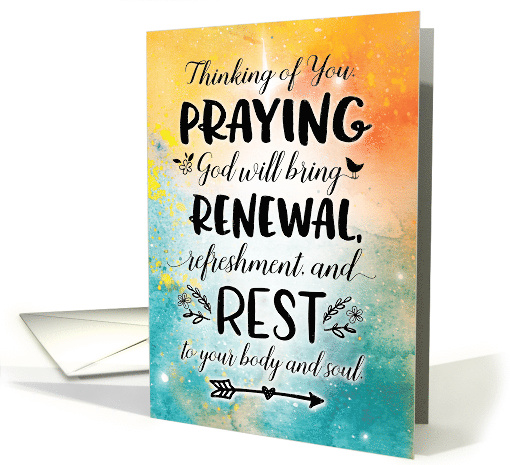 Get Well Soon, Praying God will Bring you Refreshment and Rest card