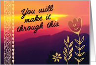 Encouragement, You Will Make It Through This card