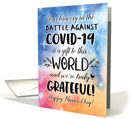 Nurses Day, Your Bravery Against COVID-19 is a Gift to this World card
