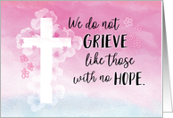 Sympathy, Religious, We Do Not Grieve like Those Without Hope card