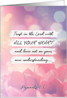 Encouragement, Trust in the Lord with ALL YOUR HEART card