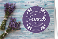 Friend Birthday, Most Amazing Friend on Planet Earth card