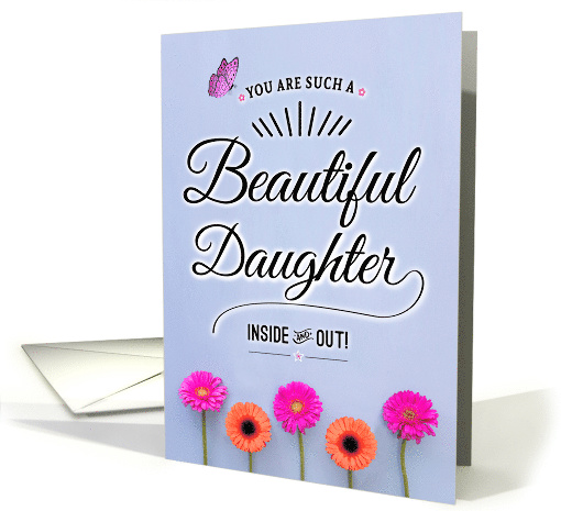 Birthday, You Are Such a Beautiful Daughter, Inside and Out! card