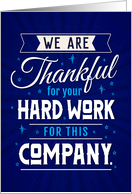 Employee Thanks, We are Thankful for your Hard Work card