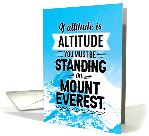 Employee Thanks, If Attitude is Altitude You're on Mt. Everest! card