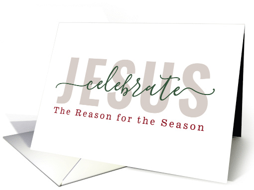 Christmas Celebrate JESUS The Reason for the Season card (1654530)