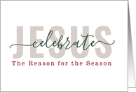 Christmas Celebrate JESUS The Reason for the Season card