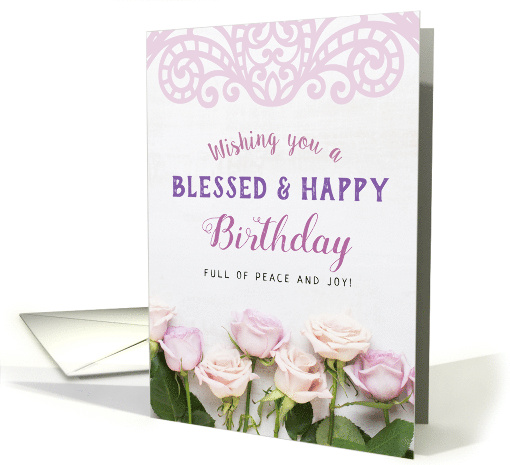 Wishing you a Blessed and Happy Birthday with Roses and... (1655822)