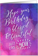 Hope your Birthday is Blessed and Beautiful Just like You card