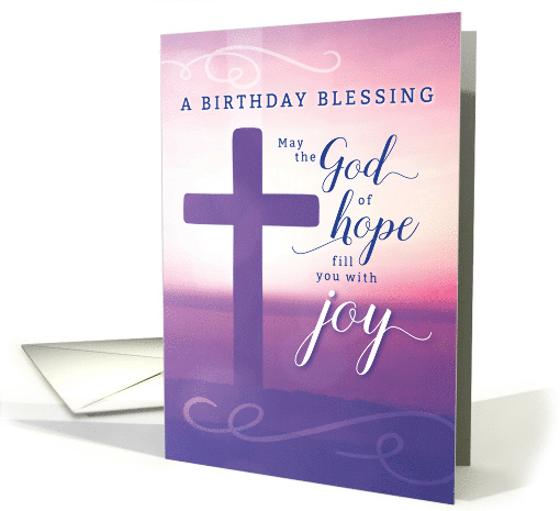 Birthday Blessing May the God of Hope Fill You with Joy card (1659082)