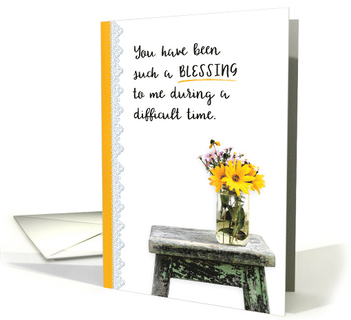 Thanks for Being a Blessing during a Difficult Time card (1659734)