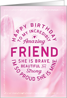 Friend Birthday My Amazing Friend She is Brave Beautiful and Strong card