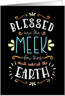 BLESSED are the MEEK...