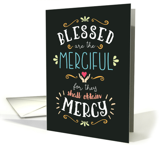 BLESSED are the MERCIFUL for They Shall Obtain MERCY card (1674602)
