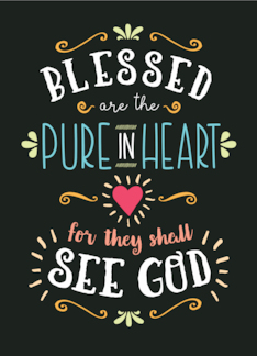 BLESSED are the PURE...
