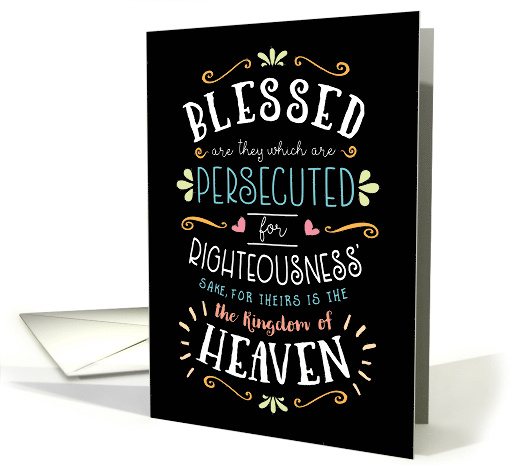 BLESSED are those who are PERSECUTED for Righteousness card (1674612)