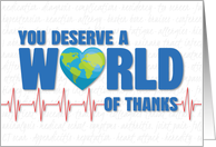 Happy Doctors Day You Deserve a World of Thanks card
