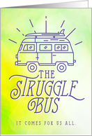 The Struggle Bus...