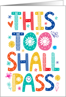 Encouragement This Too Shall Pass With Colorful Decorated Type card