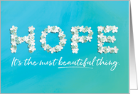 Cancer Encouragement HOPE It’s the Most Beautiful Thing card