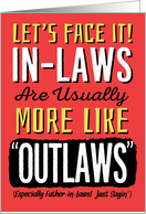 Father in Law Father’s Day Funny In Laws can be more like Outlaws card