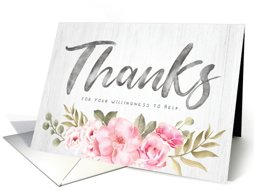Thanks for Your Willingness to Help with Watercolor Flowers card