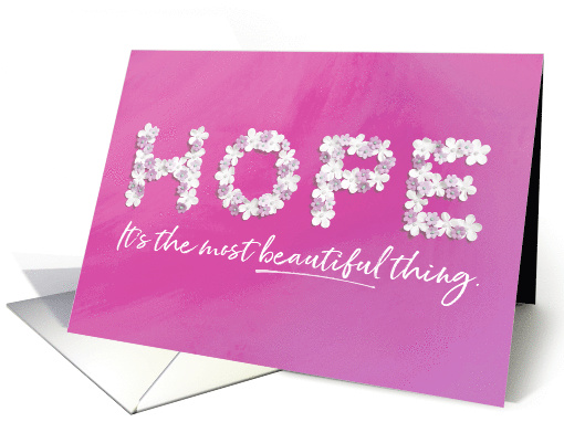 Breast Cancer Encouragement HOPE It's the Most Beautiful Thing card