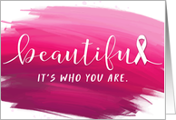 Breast Cancer Encouragement Through Chemotherapy You are Beautiful card