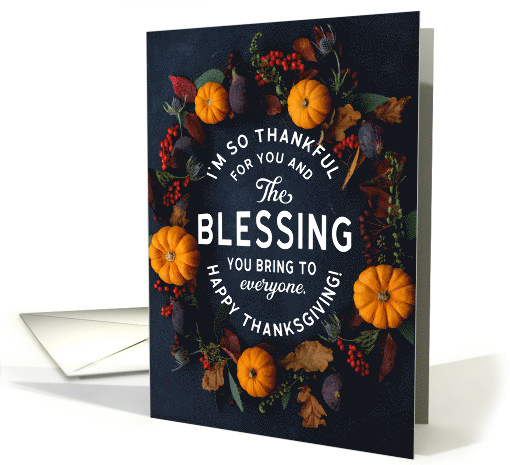 Happy Thanksgiving I Am So Thankful for You and Your Blessing card