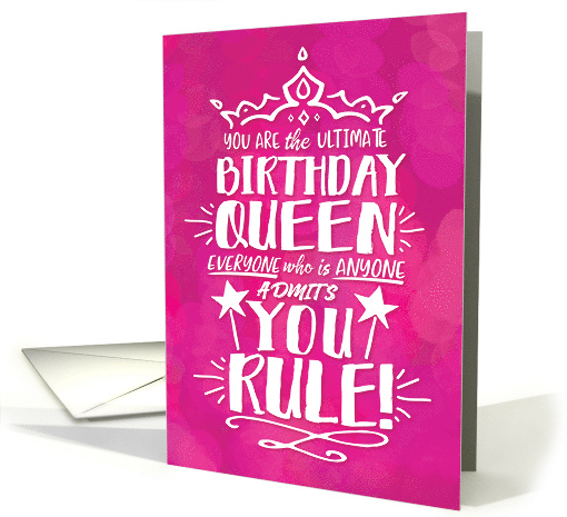 Birthday Queen ANYONE who is ANYONE admits YOU RULE card (1721892)