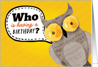 Who is having a Birthday with Fun Owl and Talking Box Illustration card