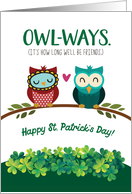 Friend Happy St. Patrick’s Day We’ll OWLWAYS be Friends card