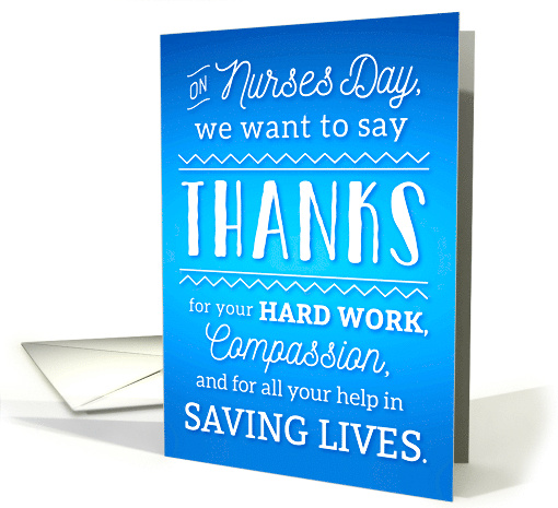 Nurses Day We Want to Say Thanks for your Help in Saving Lives card
