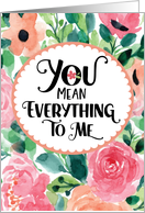Thinking of You Friend You Mean Everything with Watercolor Flowers card