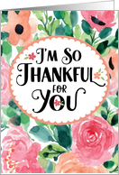 Thanks I’m so Thankful for You with Watercolor Flowers card