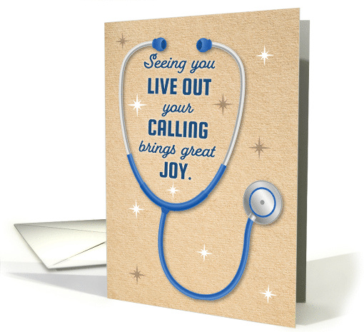 Happy Doctors Day Seeing You Live Your Calling Brings Joy card