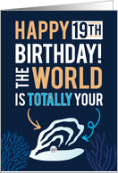 Happy 19th! The World is Totally Your Oyster with Arrows and Pearl card