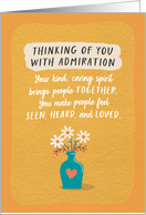Thinking of You With Admiration Your Kindness Brings People Together card