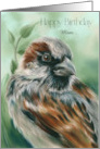 For Mom Birthday Brown Sparrow Bird Art Custom card