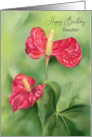 For Daughter Birthday Red Anthurium Flowers Custom card