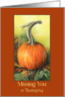 Missing You at Thanksgiving Pumpkin Autumn Leaves Custom card
