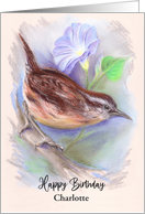Personalized Name Birthday Carolina Wren with Morning Glory Charlotte card