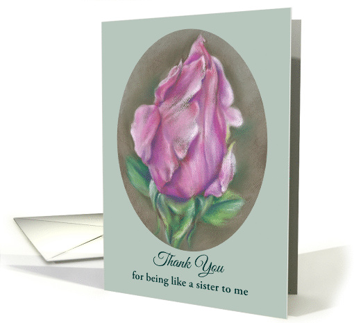 Custom Thank You for Being Like a Sister Pink Rose Pastel Art card