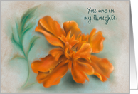 Custom Thinking of You Orange Marigold Pastel Art card